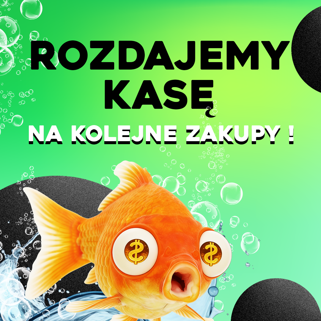ROZDAJEMY KASĘ NA KOLEJNE ZAKUPY!